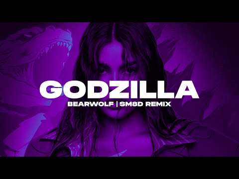 BEARWOLF - GODZILLA (SM8D REMIX)