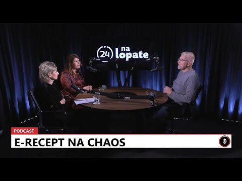 24 podcast: Na lopate - E-recept na chaos