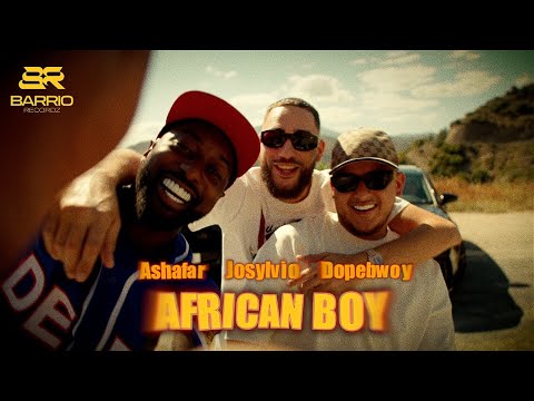ASHAFAR X JOSYLVIO X DOPEBWOY - AFRICAN BOY (PROD. BY TONIC, EMAGE & SALI)