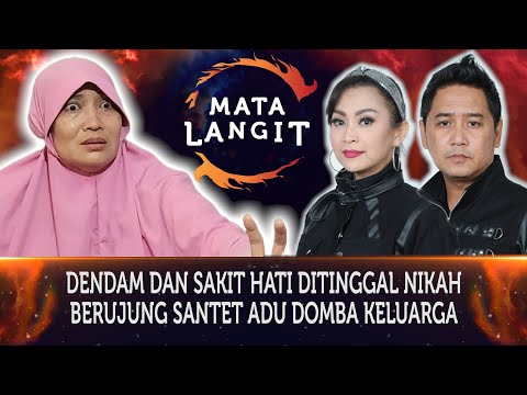 545 - DENDAM DAN SAKIT HATI DITINGGAL NIKAH BERUJUNG SANTET ADU DOMBA KELUARGA