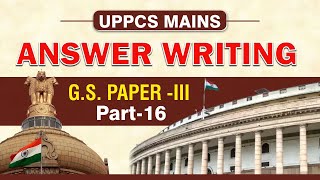 UPPCS Mains Answer Writing in Hindi | Part-16 | G.S.Paper- 3
