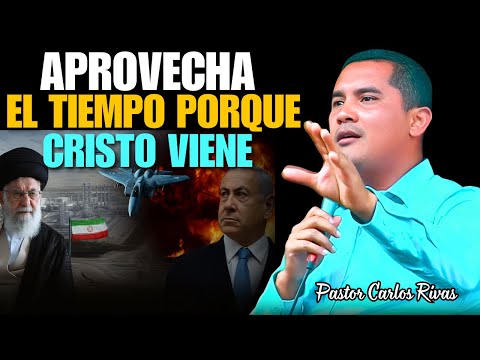 Tiempos proféticos Aprovecha el tiempo - Pastor Carlos Rivas