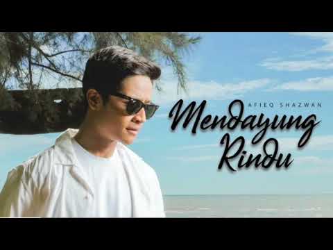 Mendayung Rindu Audio Afieq Shazwan