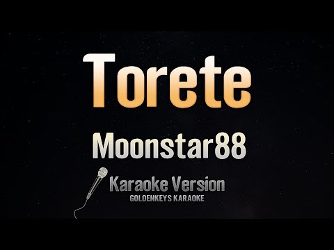 Torete – Moonstar88 (Karaoke)