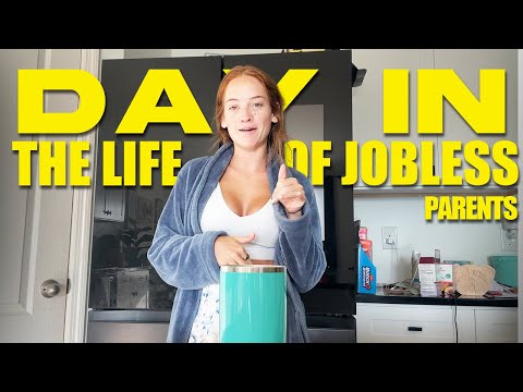 Day in the life of Jobless Parents.