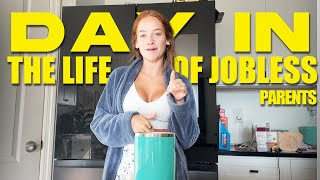 Day in the life of Jobless Parents.