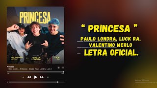 Paulo Londra, Luck Ra, Valentino Merlo - Princesa (Letra Oficial)