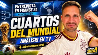 😳Me entrevista France24 TV Colombia‼️Analizo con ellos los Cuartos de final del Mundial 2026