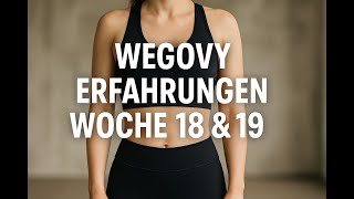 Wegovy Woche 18–19: Wie reagiert mein Körper nach der Erhöhung der Dosis?