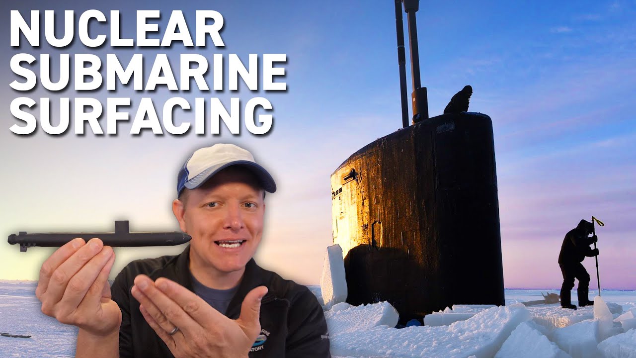 How to Surface a Submarine in the Arctic Ocean – Smarter Every Day 260