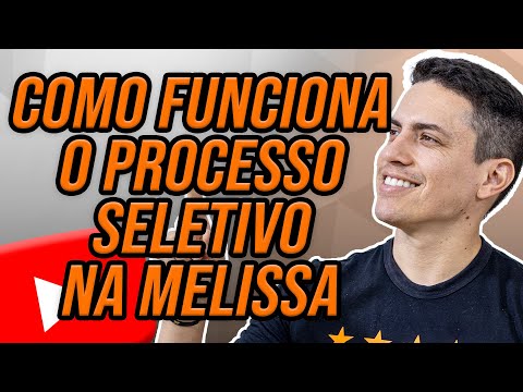 COMO FUNCIONA O PROCESSO SELETIVO NA MELISSA