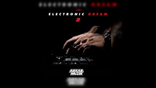 araabMUZIK - ELECTRONIC DREAM 2 (New Album)