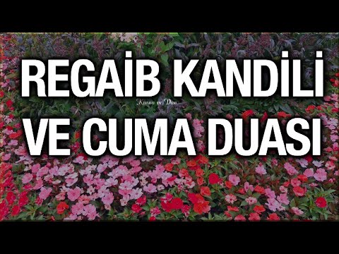 Regaib Kandili Duâsı | Ey Allah'ım! Bizi belasız rızık, riyasız amel, hesapsız Cennetle rızıklandır.