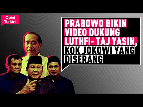 PRABOWO BIKIN VIDEO DUKUNG LUTHFI- TAJ YASIN, KOK JOKOWI YANG DISERANG I Opini Terkini