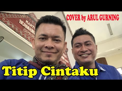 TITIP CINTAKU Cipt H ONA SUTRA ll COVER ll SALUHUT NAIBAHO feat ARUL GURNING