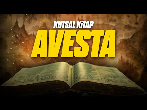 Zerdüştçülerin Kutsal Kitabı: AVESTA!