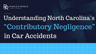 Understanding North Carolina’s “Contributory Negligence” in Car Accidents