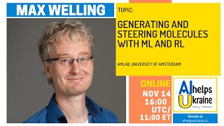 AI Helps Ukraine: Max Welling - Generating and steering molecules with ML and RL