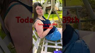 Today is my 39th birthday