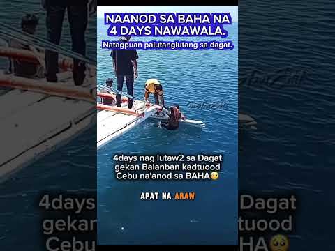 Natagpuan na! 4 days naanod sa baha at nawawala, himalang buh@y pa natagpuan sa DAGAT | Cebu | Pbbm.