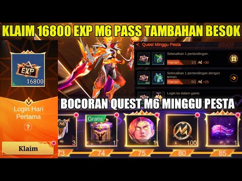 KLAIM 16800 EXP M6 PASS TAMBAHAN GRATIS BESOK! BOCORAN QUEST M6 MINGGU PESTA MOBILE LEGENDS