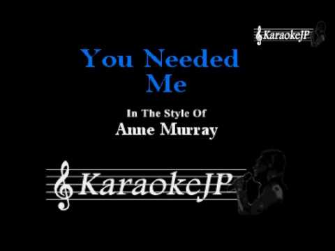 You Needed Me (Karaoke) – Anne Murray