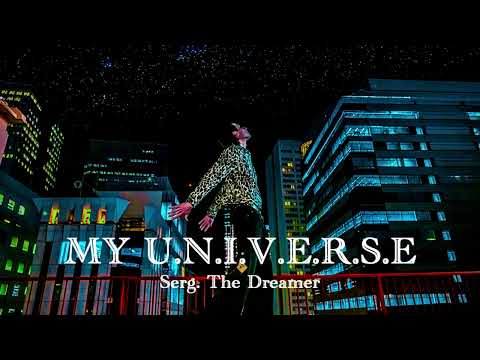 Serg. The Dreamer — my U.N.I.V.E.R.S.E &nbsp;(Official Audio)
