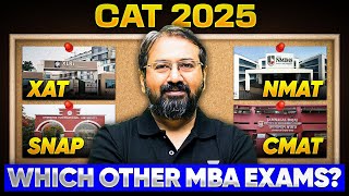 CAT + These MBA Exams = More Chances at Top B-Schools | XAT, NMAT, SNAP & CMAT Strategy | Ronak Shah