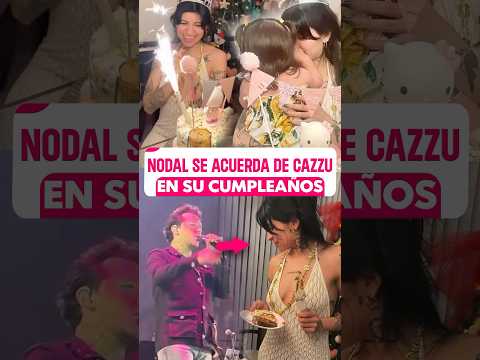 Nodal se Acuerda de Cazzu en su Cumpleaños, Así Celebró Cazzu #cazzu #cazzucumpleaños #nodal #angela