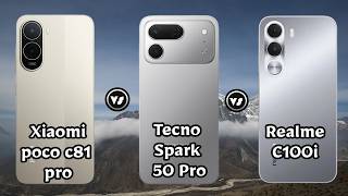 Xiaomi Poco C81 Pro vs Tecno Spark 50 Pro vs Realme C100i
