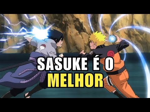 SASUKE É MELHOR QUE O NARUTO! E posso provar.