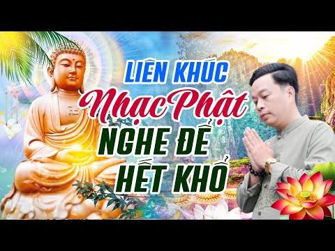 LK Nhạc Phật Hay Nhất NGHE ĐỂ HẾT KHỔ - Ca Nhạc Phật Giáo Hoàng Duy Cảm Hóa Lòng Người