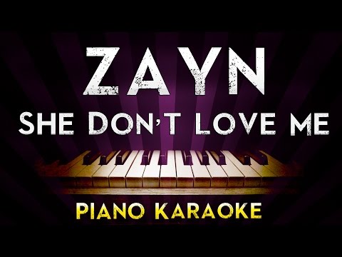 ZAYN – SHE DON’T LOVE ME  | Higher Key Piano Karaoke Instrumental Lyrics Cover Sing Along