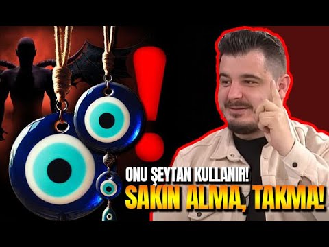 SAKIN NAZAR BONCUĞU ALMA, TAKMA! ŞEYTAN ONU KULLANIR!  - RAMAZAN TOLGA YOLYAPAN