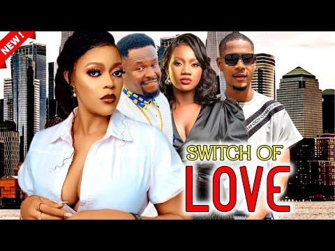SWITCH OF LOVE 1&2 -WATCH EVE ESIN/CLINTON JOSHUA/ZUBBY/CHINENYE NNEBE ON THIS EXCLUSIVE MOVIE -2024