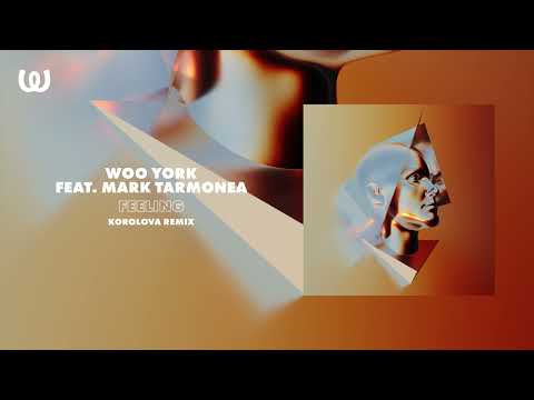 Woo York - Feeling ft. Mark Tarmonea (Korolova Remix)