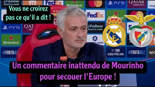 Un commentaire inattendu de Mourinho après le match de Ligue des champions Real Madrid - Benfica !