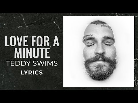 Teddy Swims - Love For A Minute (LYRICS)