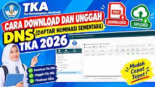 TKA 2026 | Cara Download dan upload DNS Daftar Nominasi sementara peserta TKA