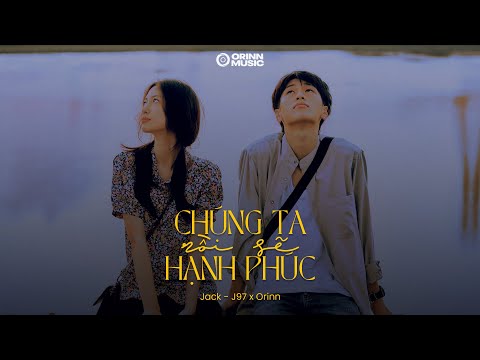 Chúng Ta Rồi Sẽ Hạnh Phúc - Jack  - J97 [Lofi Version by Orinn] | Phố xá mong em ở lại trái tim..