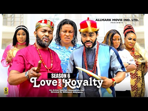 LOVE AND ROYALTY (SEASON 6){NEW TRENDING MOVIE}-2024 LATEST NIGERIAN NOLLYWOOD MOVIE