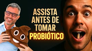 Saiba se você NÃO PODE tomar PROBIÓTICOS