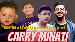 Carry Minati Aka Ajay Nagar | An Never Give Up Journey