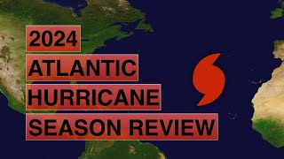 2024 Atlantic Hurricane Season Review