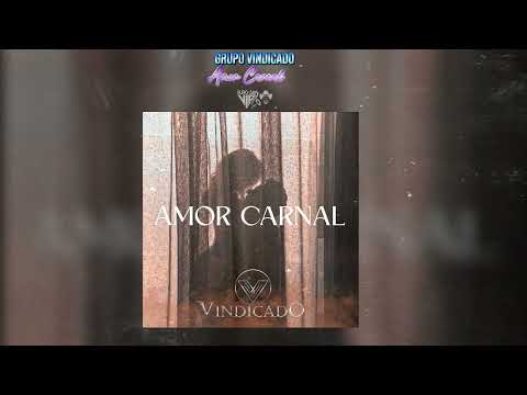Grupo Vindicado | Amor Carnal (LETRA) | 2025