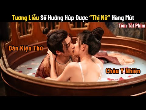 Review Phim: Tương Liễu Số Hưởng Húp Được ‘’Thị Nữ’’ Xinh Đẹp | Full | Phim Cổ Trang