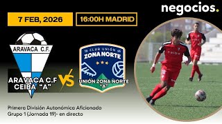 FÚTBOL EN DIRECTO | ARAVACA C.F. – CEIBA “A” vs UNIÓN ZONA NORTE “A”