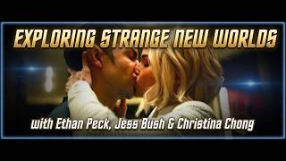 Ethan Peck, Jess Bush & Christina Chong Explore STRANGE NEW WORLDS!