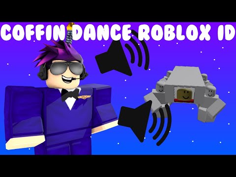 Coffin Dance Loud Roblox Id 07 2021 - meme music roblox ids