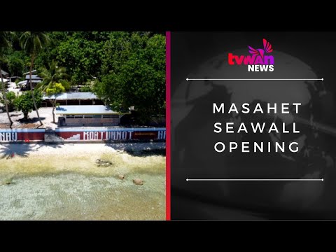 Masahet Seawall opening